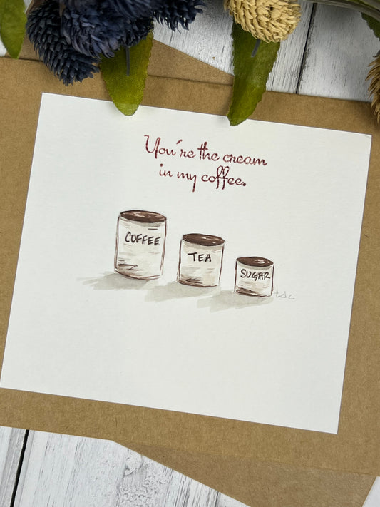"Cream in my Coffee" - Hand Painted Watercolor Greeting Card